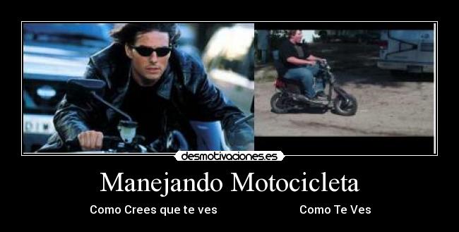 Manejando Motocicleta - Como Crees que te ves Como Te Ves