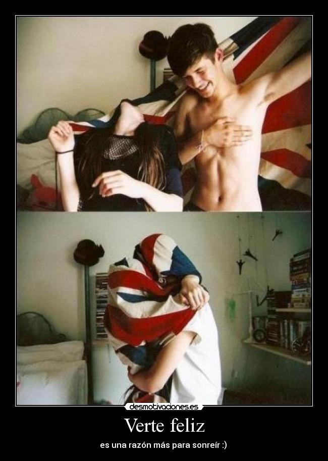 Verte feliz - es una razón más para sonreír :)