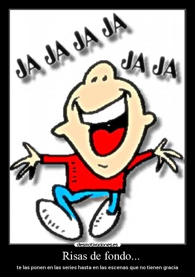   Risas de fondo... - 