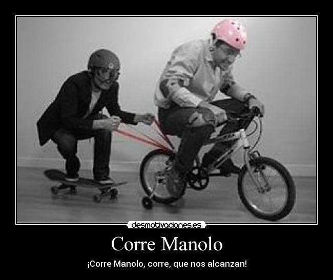 Corre Manolo - 