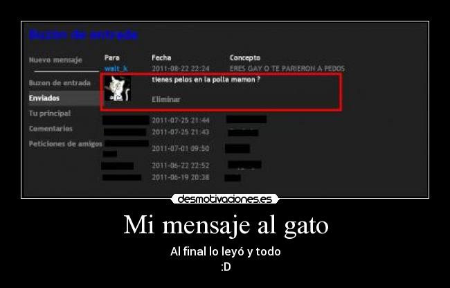 Mi mensaje al gato - Al final lo leyó y todo
:D