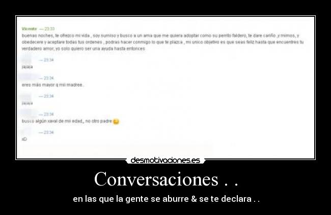 Conversaciones . . - en las que la gente se aburre & se te declara . .