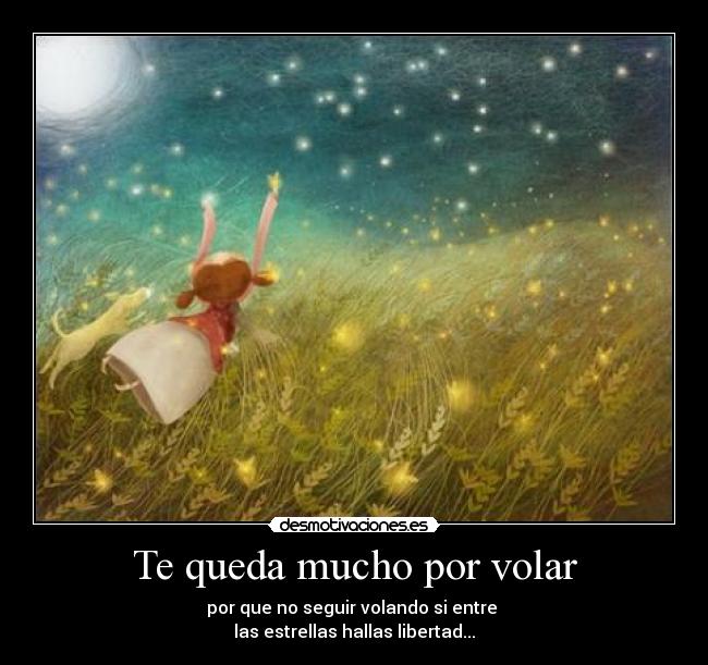 Te queda mucho por volar -