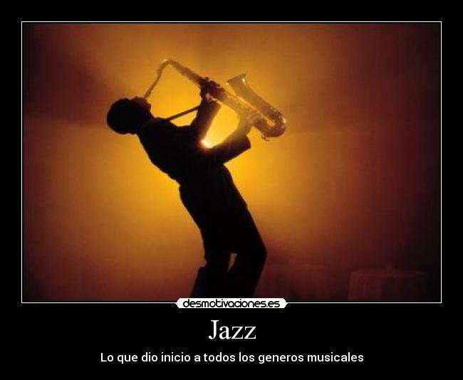 Jazz - Lo que dio inicio a todos los generos musicales