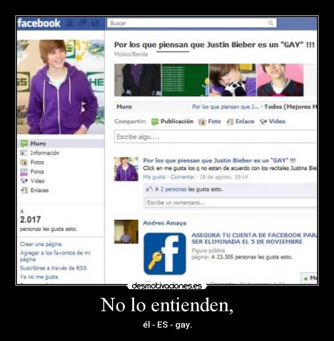 No lo entienden, - él - ES - gay.