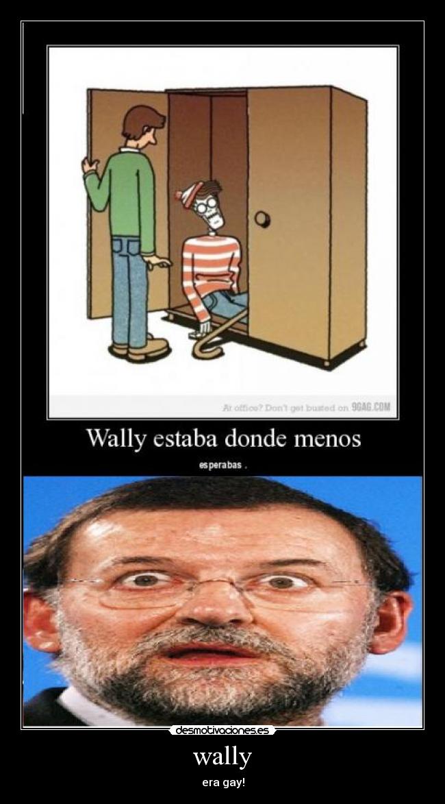 wally - era gay!