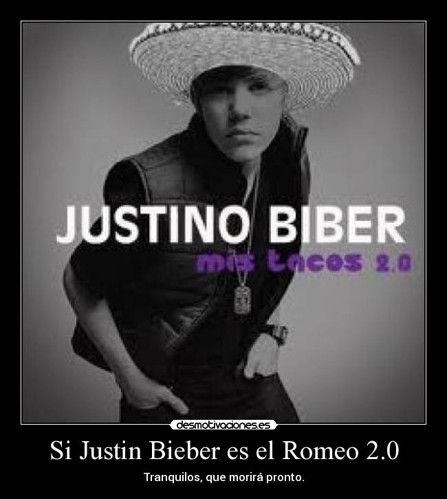 Si Justin Bieber es el Romeo 2.0 - 