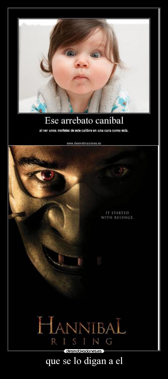 que se lo digan a el -