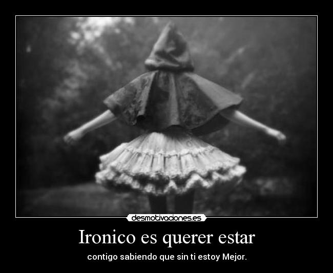 Ironico es querer estar - 