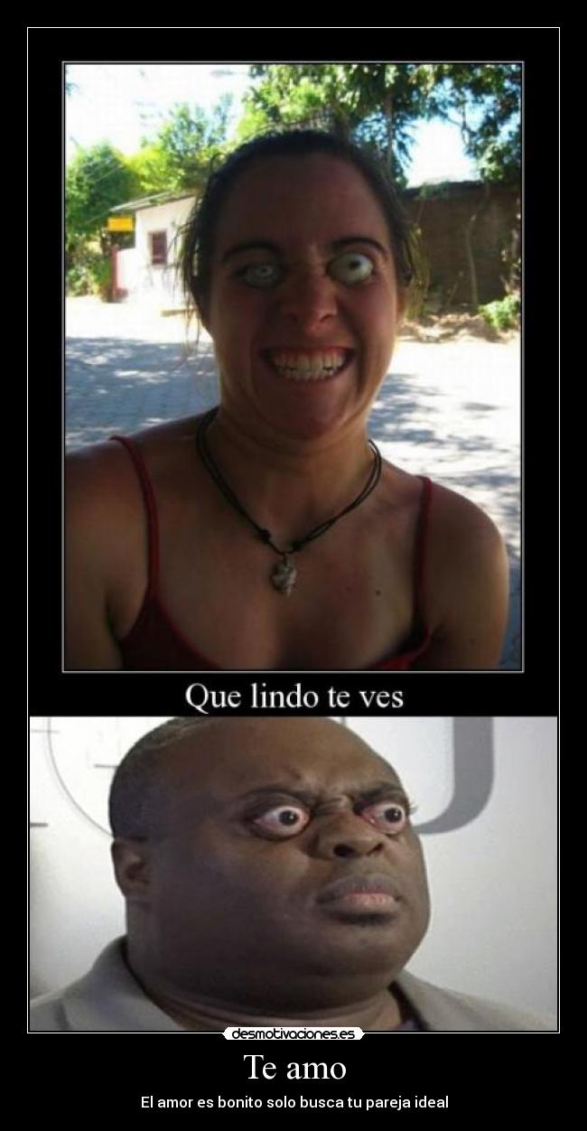 Te amo - El amor es bonito solo busca tu pareja ideal