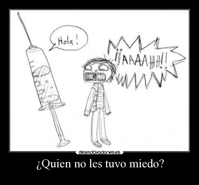 ¿Quien no les tuvo miedo? -