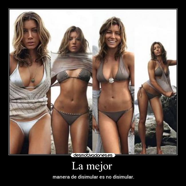 La mejor - manera de disimular es no disimular.