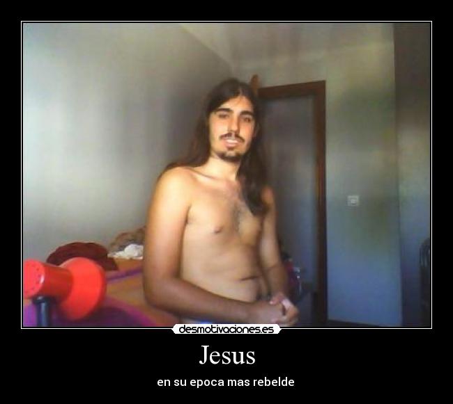 Jesus - en su epoca mas rebelde 