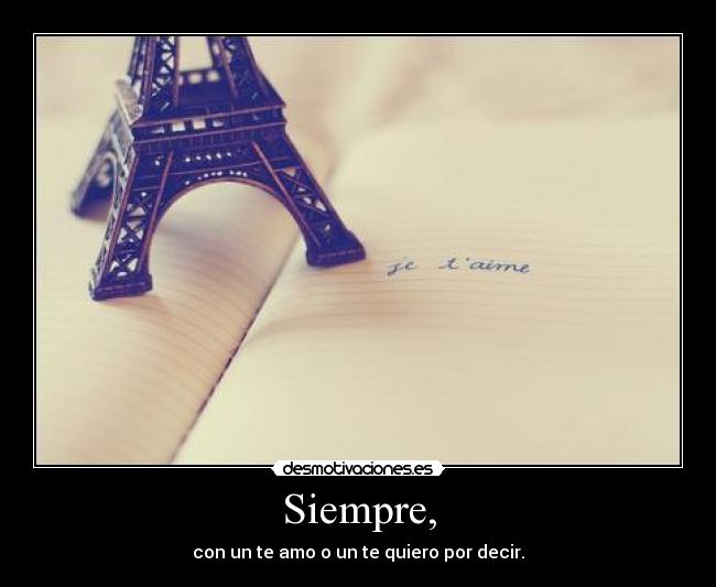 Siempre, -