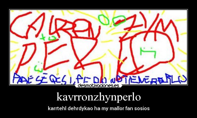 kavrronzhynperlo - karrtehl dehrdykao ha my mallor fan sosios