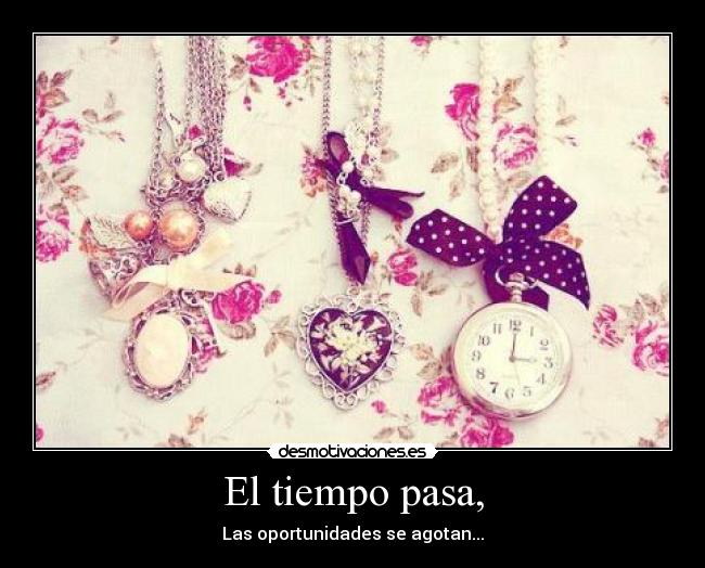 El tiempo pasa, - 