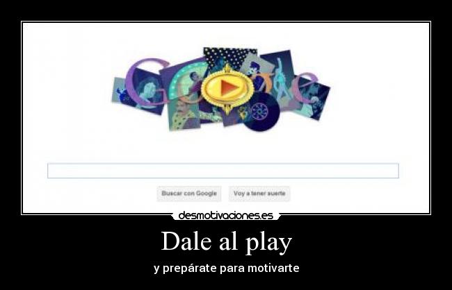 Dale al play - y prepárate para motivarte