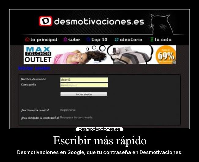 Escribir más rápido - Desmotivaciones en Google, que tu contraseña en Desmotivaciones.