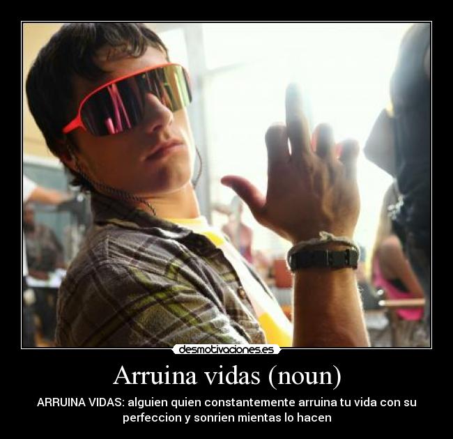 Arruina vidas (noun) - 