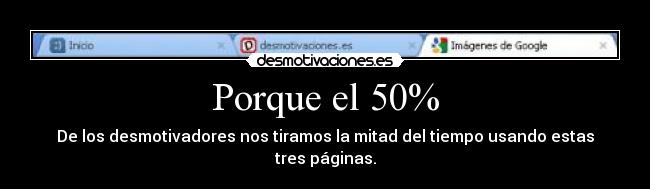 Porque el 50% -