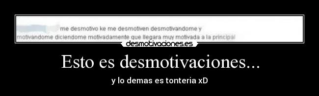 Esto es desmotivaciones... -