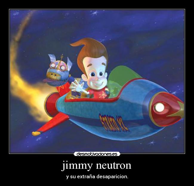 jimmy neutron - y su extraña desaparicion.