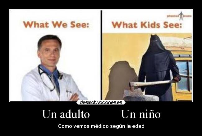 Un adulto          Un niño - Como vemos médico según la edad