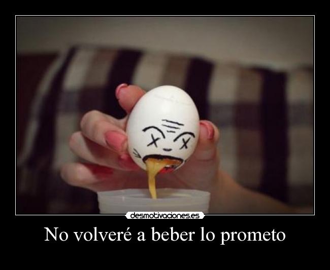 No volveré a beber lo prometo - 