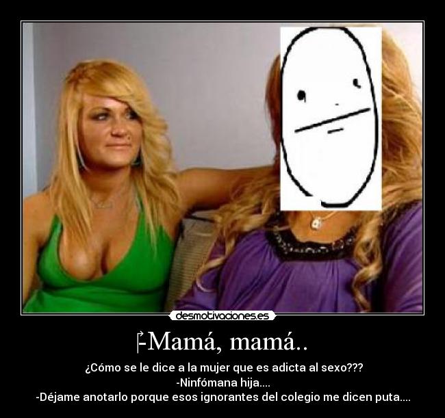 ‎-Mamá, mamá.. - 