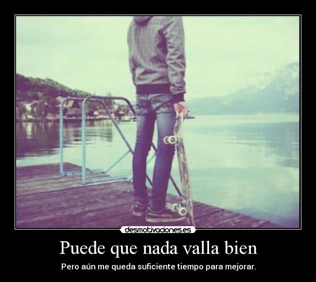 Puede que nada valla bien - 