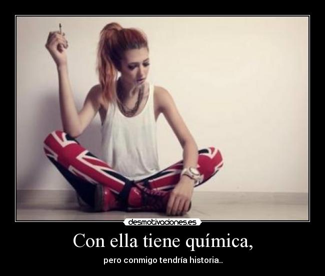 Con ella tiene química, - 