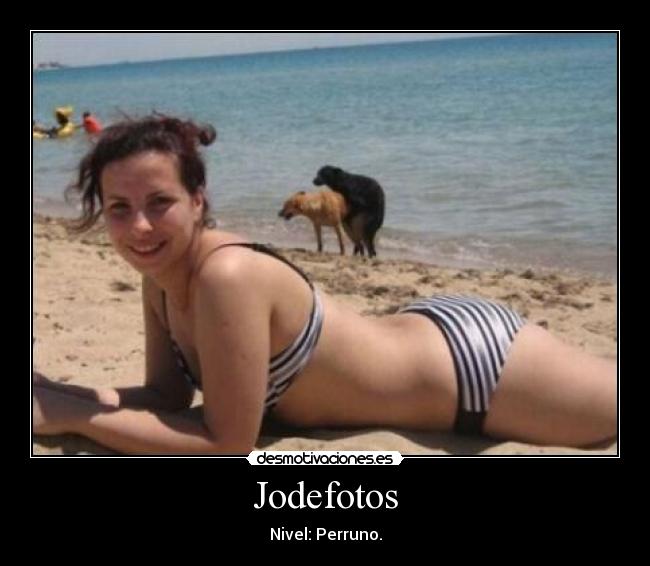 Jodefotos - Nivel: Perruno.