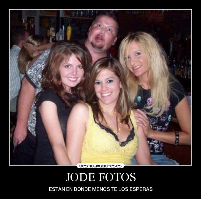 JODE FOTOS - ESTAN EN DONDE MENOS TE LOS ESPERAS