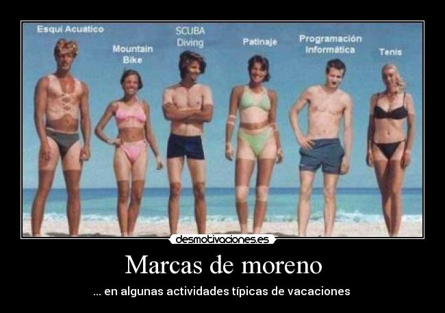 Marcas de moreno - ... en algunas actividades típicas de vacaciones