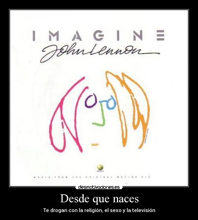 Desde que naces - Te drogan con la religión, el sexo y la televisión