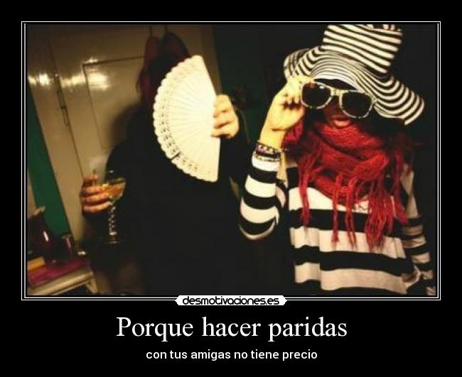 Porque hacer paridas - 
