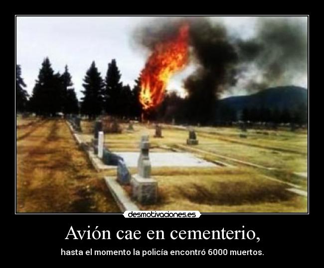 Avión cae en cementerio, - hasta el momento la policía encontró 6000 muertos.