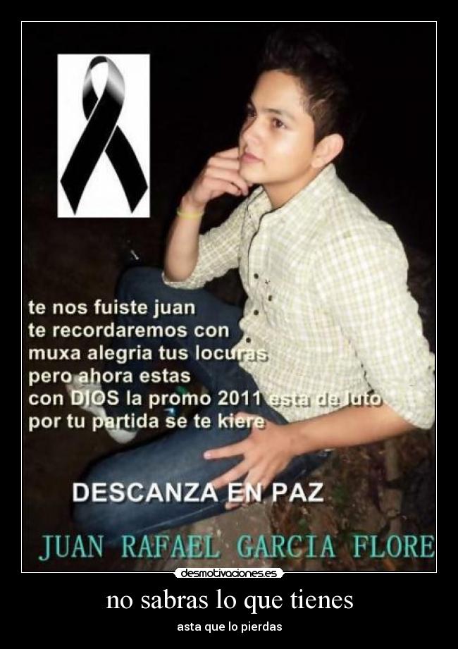 no sabras lo que tienes - asta que lo pierdas