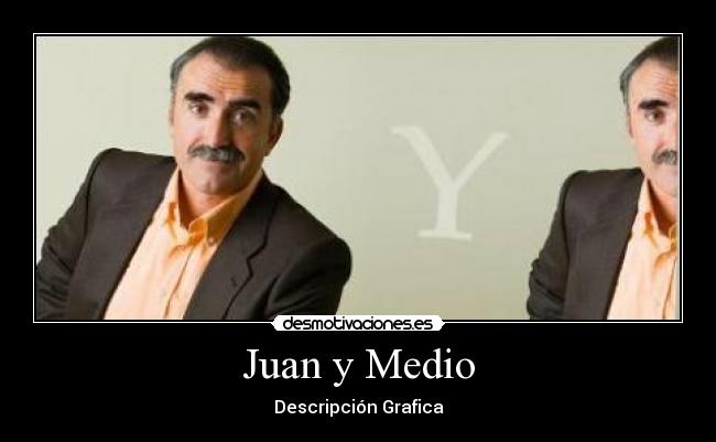 Juan y Medio -