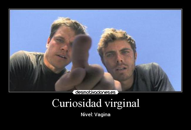 Curiosidad virginal - Nivel: Vagina
