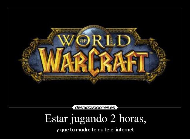 carteles estar jugando horas que madre quite internet desmotivaciones