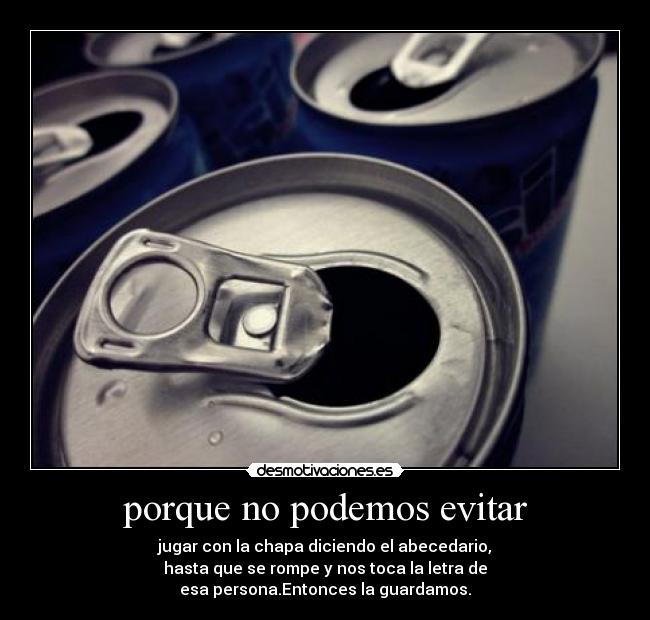 porque no podemos evitar -