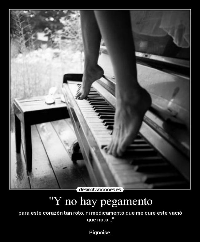 Y no hay pegamento -