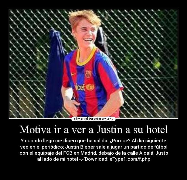 Motiva ir a ver a Justin a su hotel -