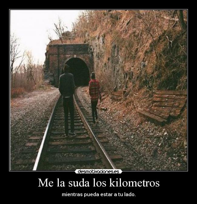 Me la suda los kilometros -