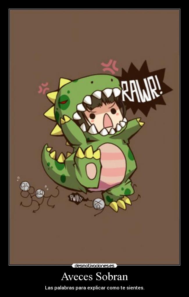 Aveces Sobran - Las palabras para explicar como te sientes.