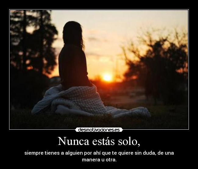 Nunca estás solo, - 