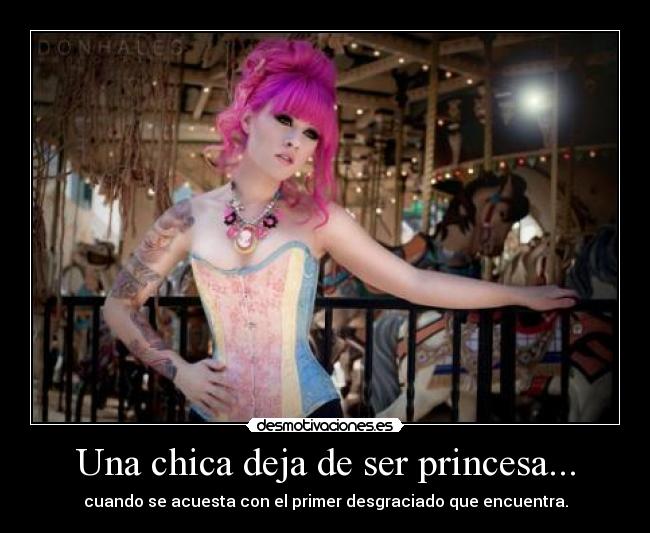 Una chica deja de ser princesa... -