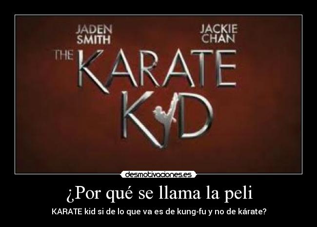 ¿Por qué se llama la peli - KARATE kid si de lo que va es de kung-fu y no de kárate?