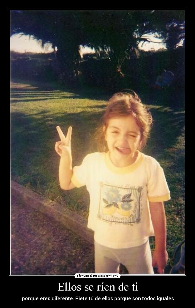 Ellos se ríen de ti - 